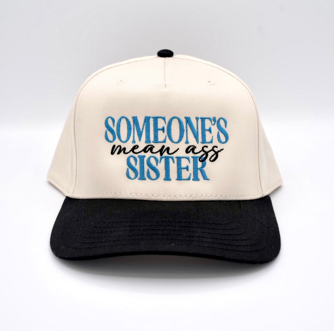 Someone's Mean Ass Sister Trucker Hat